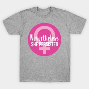 Nevertheless She Persisted Female T-Shirt